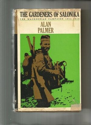 Gardeners of Salonika by Alan Warwick Palmer