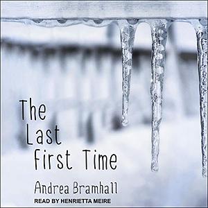 The Last First Time by Andrea Bramhall