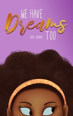 We Have Dreams Too by Deborah Price