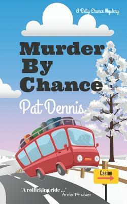 Murder by Chance by Pat Dennis