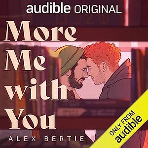 More Me With You by Alex Bertie