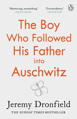 The Boy Who Followed His Father into Auschwitz by Jeremy Dronfield