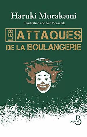 Les Attaques de la boulangerie by Haruki Murakami