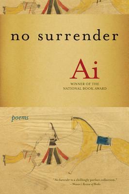No Surrender: Poems by Ai