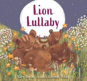 Lion Lullaby by Kate Banks