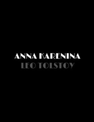 Anna Karenina by Leo Tolstoy by Leo Tolstoy
