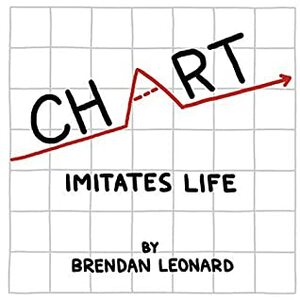 Chart Imitates Life by Brendan Leonard