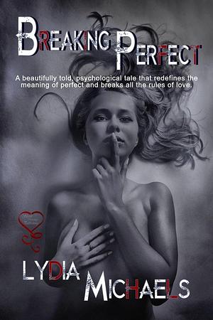 Breaking Perfect by Lydia Michaels
