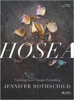 Hosea - Leader Kit: Unfailing Love Changes Everything by Jennifer Rothschild