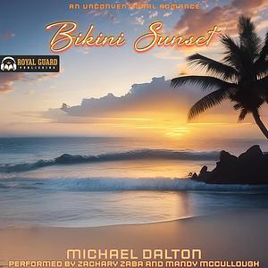 Bikini Sunset: An Unconventional Romance by Michael Dalton