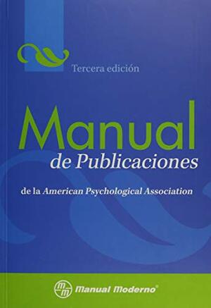 Manual de publicaciones de la APA by Miroslava Guerra Frias, American Psychological Association