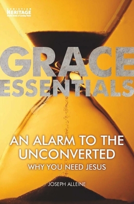 An Alarm to the Unconverted: Why You Need Jesus by Joseph Alleine