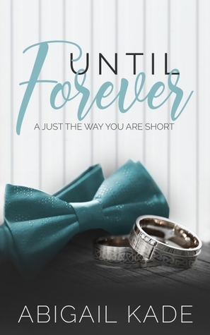Until Forever by Abigail Kade