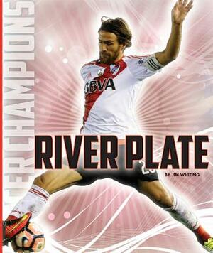 River Plate (Formerly Club Deportivo) by Jim Whiting