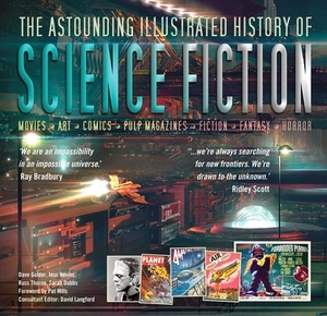 The Astounding Illustrated History of Science Fiction by Dave Golder, David Langford