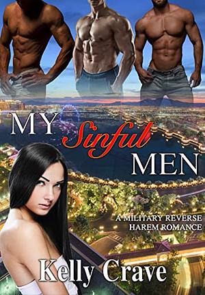 My Sinful Men: A Military Reverse Harem Romance by Kelly Crave