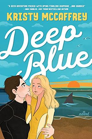 Deep Blue: a women in STEM romance by Kristy McCaffrey