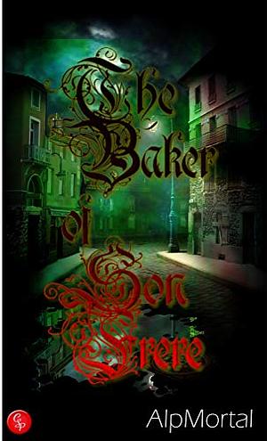 The Baker of Son Frere by Alp Mortal