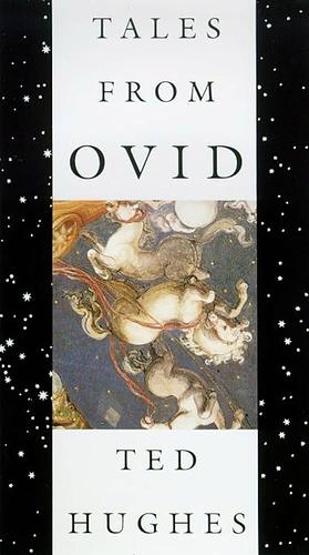 Tales from Ovid by Ted Hughes, Ovid