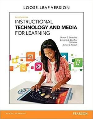 Instructional Technology and Media for Learning, Loose-Leaf Version by Sharon E. Smaldino