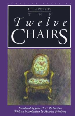 The Twelve Chairs by Ilya Ilf, Yevgeny Petrov, John H.C. Richardson, Maurice Friedberg