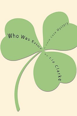 Who Was Erin? by Liz Clarke