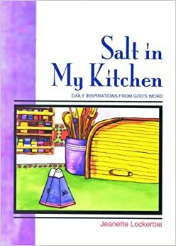 Salt In My Kitchen by Lockerbie, Jeanette Lockerbie