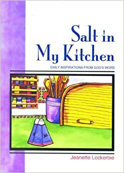 Salt In My Kitchen by Jeanette Lockerbie, Lockerbie