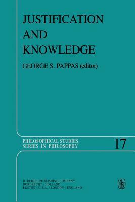 Justification and Knowledge: New Studies in Epistemology by 