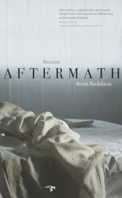 Aftermath: Stories by Scott Nadelson