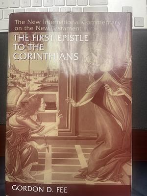 The First Epistle to the Corinthians by Gordon D. Fee