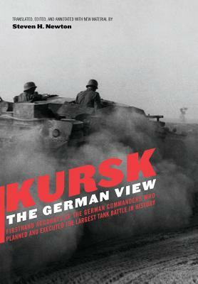 Kursk: The German View by Steven H. Newton