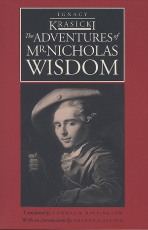 The Adventures of Mr. Nicholas Wisdom by Ignacy Krasicki, Helena Goscilo, Thomas H. Hoisington