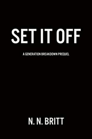 Set It Off by N.N. Britt