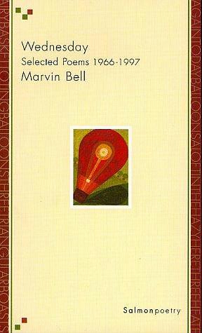Wednesday: Selected Poems, 1966-1997 by Marvin Bell