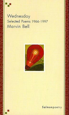 Wednesday: Selected Poems, 1966-1997 by Marvin Bell
