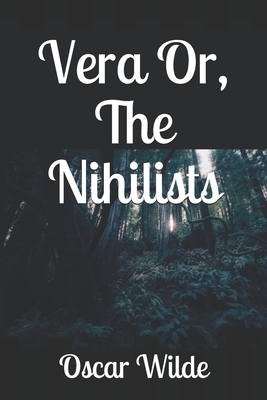 Vera Or, The Nihilists by Oscar Wilde