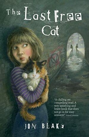 The Last Free Cat by Rebecca Harry, Jon Blake