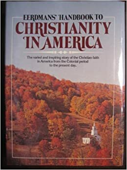 Eerdmans' Handbook to Christianity in America by Mark A. Noll