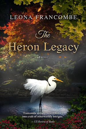 The Heron Legacy by Leona Francombe, Leona Francombe