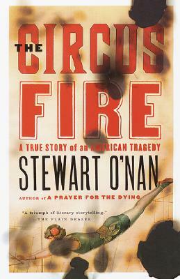 The Circus Fire by Stewart O'Nan