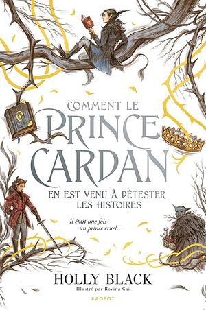 Comment le Prince Cardan en est venu à détester les histoires  by Holly Black