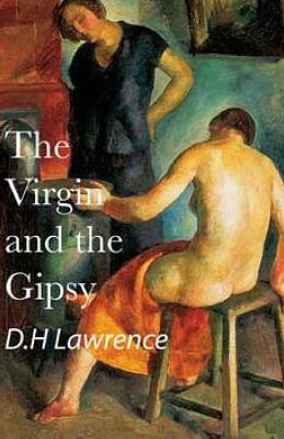 The Virgin And The Gypsy by D.H. Lawrence