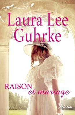 Raison Et Mariage by Laura Lee Guhrke