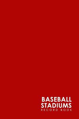 Baseball Stadiums Record Book by Rogue Plus Publishing