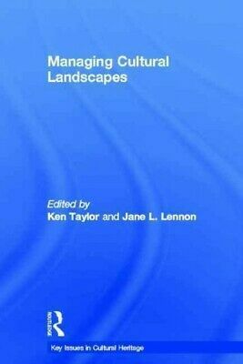 Managing Cultural Landscapes by Jane Lennon, Ken Taylor