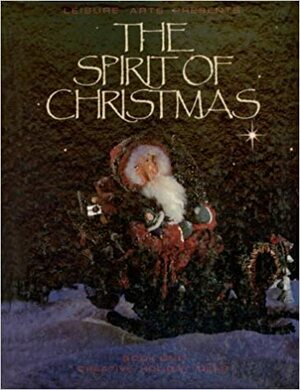 The Spirit of Christmas, Book 1 by Leisure Arts Inc.