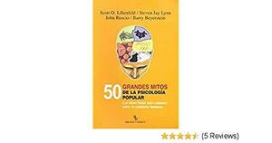 50 Grandes Mitos de la Psicología Popular by Scott O. Lilienfeld