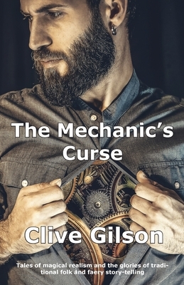 The Mechanic's Curse by Clive Gilson