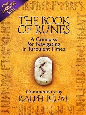The Book of Runes: A Compass for Navigating in Turbulent Times by Ralph H. Blum